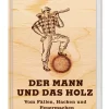 Der Mann und das Holz